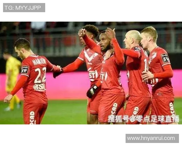 瓦朗谢纳与布雷斯特对决前瞻分析及比赛结果预测 瓦朗谢纳与布雷斯特对决前瞻分析及比赛结果预测